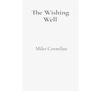 The Wishing Well: A Misty Night Story