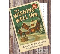 The Wishing Well Inn: A Romantic Story-Driven Word Search Book: Cute Romance Book For Adults | Large Print Word Puzzles | Cozy Winter Word Search | ... | Gift for Holidays, Vacations and Free Time
