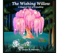 The Wishing Willow: A Magical Tale of Friendship