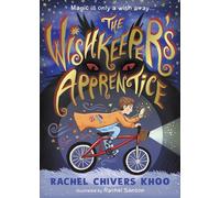 The Wishkeeper's Apprentice: A magical fantasy adventure story for ages 7-9 about sibling relationships and the power of wishes and dreams