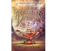 The Wishkeeper's Redemption: A Twisted Tale of History