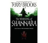 The Wishsong Of Shannara: The original Shannara Trilogy (The Original Shannara Trilogy)