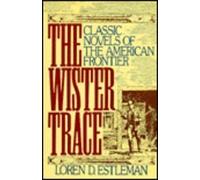 The Wister Trace: Classic Novels of the American Frontier