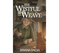 The Wistful Weave (Comfort & Cauldrons)