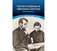 The Wit and Wisdom of Abraham Lincoln: A Book of Quotations (Thrift Editions)