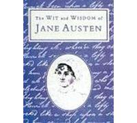 The Wit and Wisdom of Jane Austen