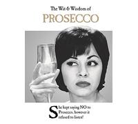 The Wit and Wisdom of Prosecco: the perfect Mother's Day gift from the BESTSELLING Greetings Cards Emotional Rescue (The Wit and Wisdom of...)