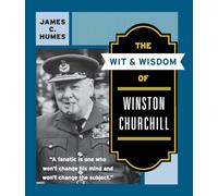 The Wit and Wisdom of Winston Churchill: A Treasury of More Than 1000 Quotations