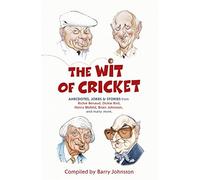 The Wit of Cricket: Stories from Cricket's best-loved personalities