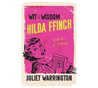 The Wit & Wisdom Of Hilda Ffinch: The Bird With All The Answers
