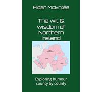 The wit & wisdom of Northern Ireland: Exploring humour county by county