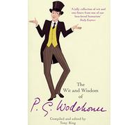 The Wit & Wisdom of P.G. Wodehouse
