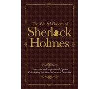 The Wit & Wisdom of Sherlock Holmes