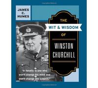 (THE WIT & WISDOM OF WINSTON CHURCHILL: A TREASURY OF MORE THAN 1,000 QUOTATIONS) BY HUMES, JAMES C.(AUTHOR)Paperback Dec-1994