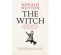 The Witch: A History of Fear, from Ancient Times to the Present