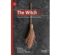 The Witch : A Reader in Feminist Political Theory