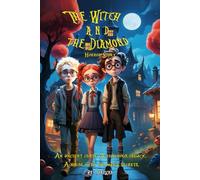 The Witch and the Diamond : Three boys found themselves in a terrifying dark fantasy story: Three Kids in a Horror Story: Secret Plans and Dark Spells. Dark Story Books for Ages 10-13