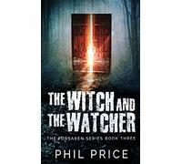 The Witch and the Watcher: 3 (Forsaken)