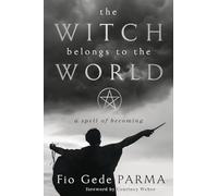 The Witch Belongs to the World: A Spell of Becoming