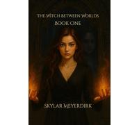 The Witch Between Worlds: Book One: 1