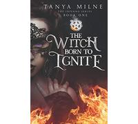 The Witch Born to Ignite: Book One in the Inferno Series: 1