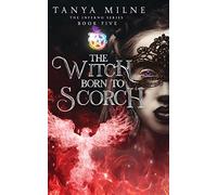 The Witch Born to Scorch: Book five in the Inferno series: 5