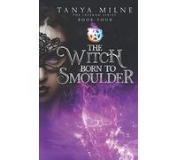 The Witch Born to Smoulder: Book four in the Inferno series: 4