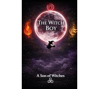 The Witch Boy: A Son of Witches (The Last Witch)