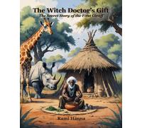 THE WITCH DOCTOR’S GIFT: THE SECRET STORY OF THE FIRST GIRAFFE (Mystical Tales: Fables for the Inner Journey)
