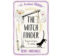 The Witch Finder: The Frightfully Funny Final Book in the Cosy Crime Series: 5 (The Accidental Medium, 5)