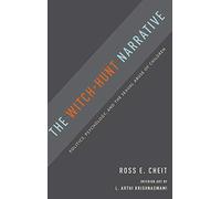 The Witch-Hunt Narrative: Politics, Psychology, and the Sexual Abuse of Children