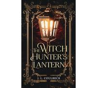 The Witch Hunter's Lantern (The Witch Hunter Chronicles)