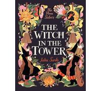 The Witch in the Tower: The sensational follow-up title to The Queen in the Cave from the award-winning Júlia Sardà - a perfect Halloween read for would-be witches aged 5-9! (The Three Sisters)
