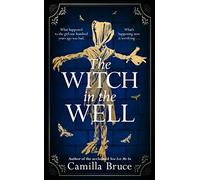 The Witch in the Well: A deliciously disturbing Gothic tale of a revenge reaching out across the years