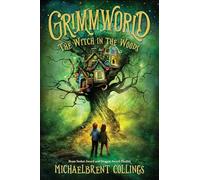 The Witch in the Woods: Volume 1 (Grimmworld)