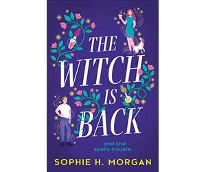 The Witch Is Back: A magical romcom full of fake dating, second chances, and a spell she didn’t see coming! The perfect cosy romance in 2025