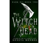 The Witch is Dead: A Dark Retelling of the Childhood Classic (Dark Oz)