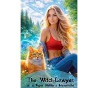 The Witch-Lawyer, or a Tiger Shifter's Headache