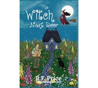 The Witch Next Door: A Cozy Mysteries Witch: A Cozy Mystery with a Witch Series Book 1 (The Witch Next Door - A Cozy Witch Mystery Series)