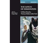 The Witch of Edmonton: by William Rowley, Thomas Dekker and John Ford (Revels Student Editions): vii
