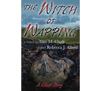 The Witch of Wapping: A Ghost Story