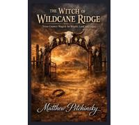 The Witch of Wildcane Ridge: Texas Country Magick for Wealth, Land, and Legacy