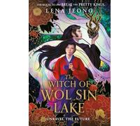 The Witch of Wol Sin Lake: the spellbinding YA fantasy sequel to AND BREAK THE PRETTY KINGS: Book 2 (The Sacred Bone)