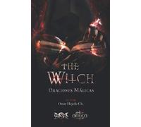 The Witch Oraciones Mágicas (Libros de Wicca - Libros Mágicos de la Abuela Bruja)