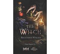 The Witch Recetario Mágico (Libros de Wicca - Libros Mágicos de la Abuela Bruja)
