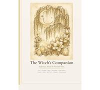 The Witch’s Companion: Reference, Ritual, Personal Notes