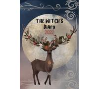 THE WITCH’S DIARY 2022: Illustrated Weekly | Monthly Yearly Planner & Diary | For Witches | Wiccans | Pagans