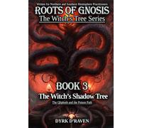 The Witch’s Shadow Tree: The Qliphoth and the Poison Path (Roots of Gnosis - The Witch's Tree Series)