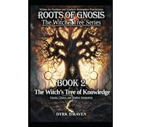 The Witch’s Tree of Knowledge: Gnosis, Choice, and Shadow Integration (Roots of Gnosis - The Witch's Tree Series)