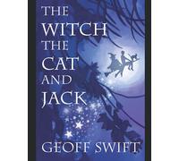 The Witch, The Cat and Jack: A Trilogy